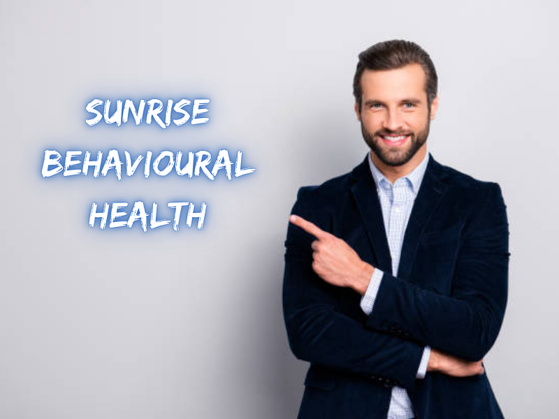 Sunrise Behavioural Health – A Brighter Tomorrow Starts with Support Today